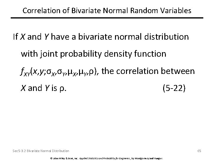 Correlation of Bivariate Normal Random Variables If X and Y have a bivariate normal