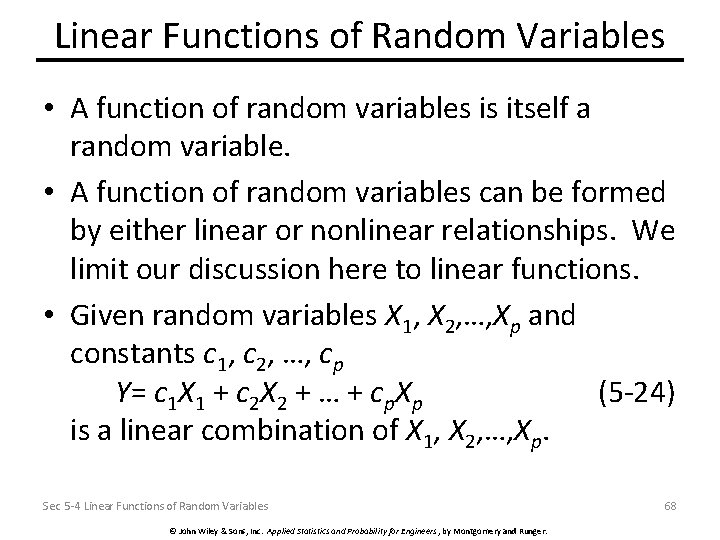Linear Functions of Random Variables • A function of random variables is itself a