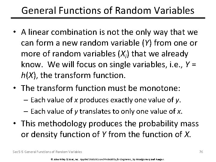 General Functions of Random Variables • A linear combination is not the only way