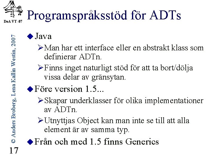 © Anders Broberg, Lena Kallin Westin, 2007 Do. A VT -07 17 Programspråksstöd för