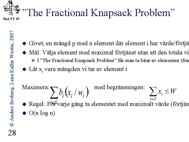 © Anders Broberg, Lena Kallin Westin, 2007 Do. A VT -07 28 ”The Fractional