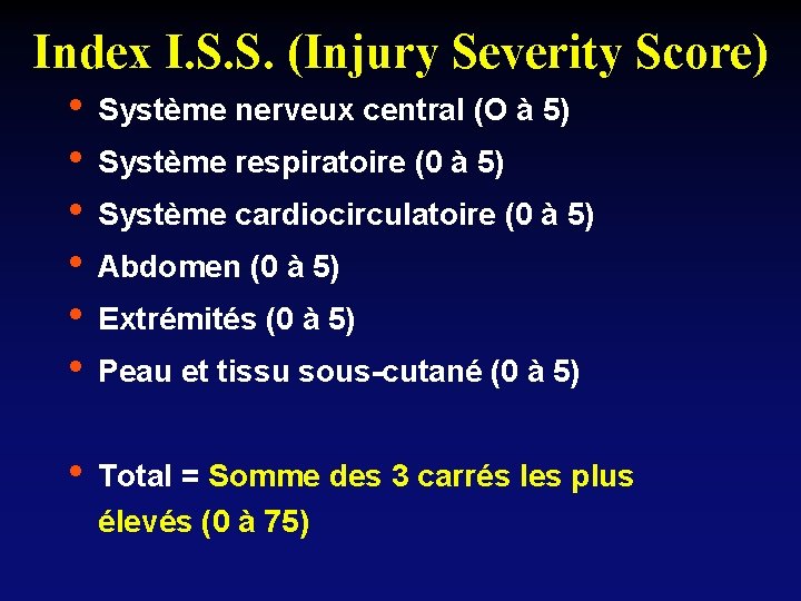 Index I. S. S. (Injury Severity Score) • • • Système nerveux central (O