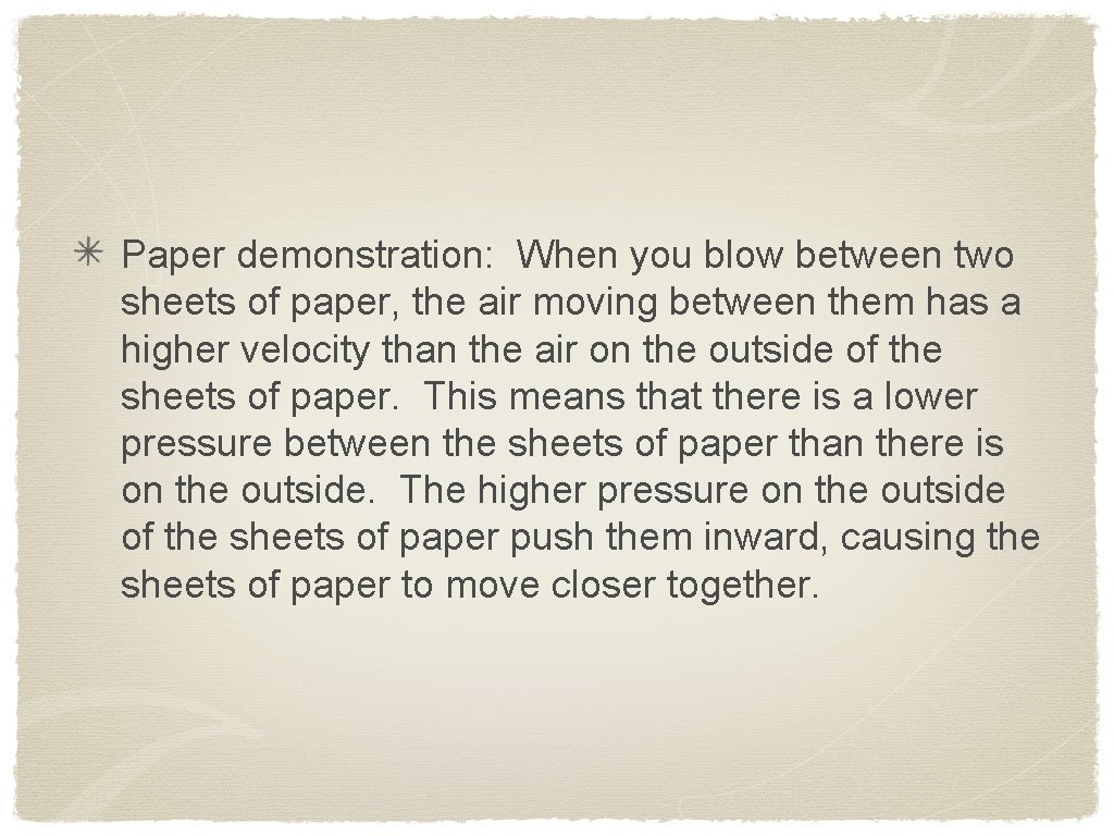 Paper demonstration: When you blow between two sheets of paper, the air moving between