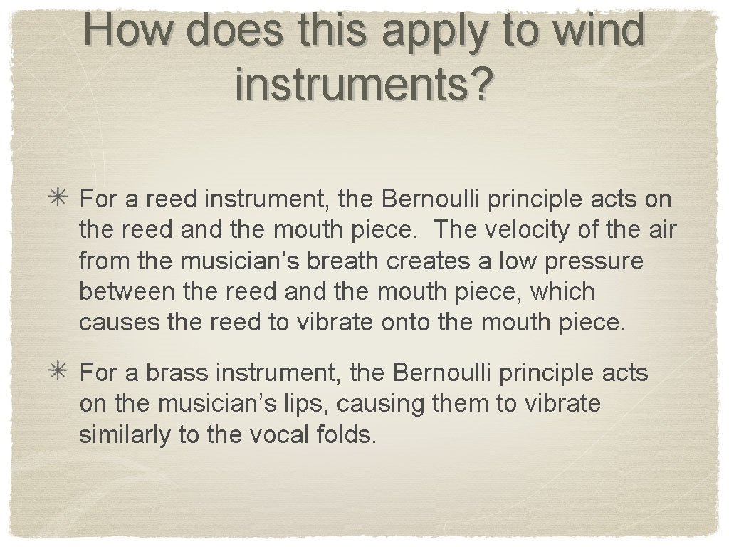 How does this apply to wind instruments? For a reed instrument, the Bernoulli principle