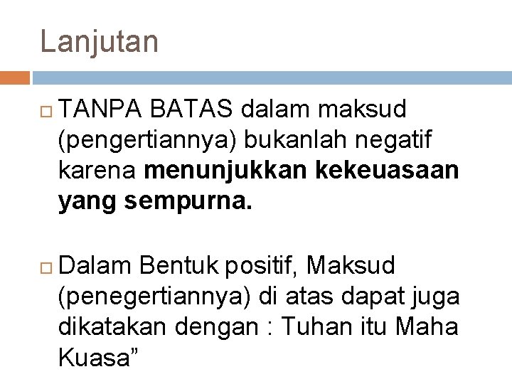 Lanjutan TANPA BATAS dalam maksud (pengertiannya) bukanlah negatif karena menunjukkan kekeuasaan yang sempurna. Dalam