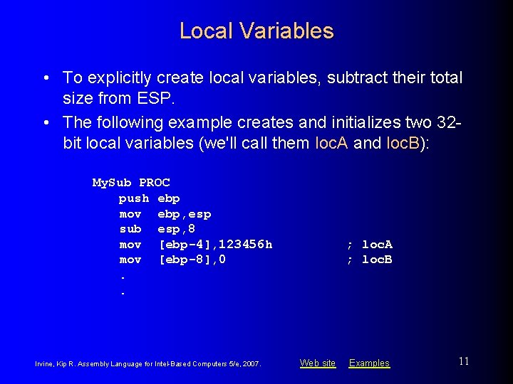 Local Variables • To explicitly create local variables, subtract their total size from ESP.