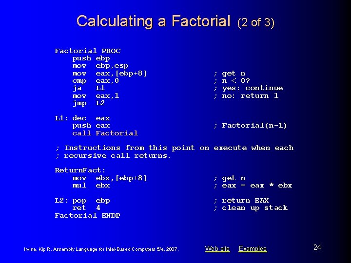 Calculating a Factorial PROC push ebp mov ebp, esp mov eax, [ebp+8] cmp eax,