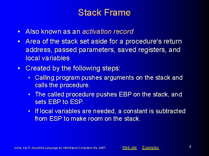 Stack Frame • Also known as an activation record • Area of the stack