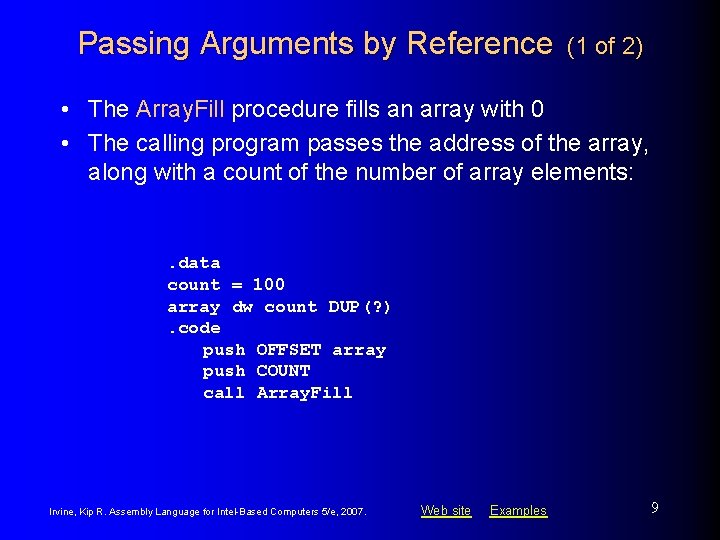 Passing Arguments by Reference (1 of 2) • The Array. Fill procedure fills an