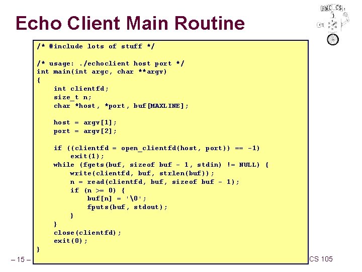 Echo Client Main Routine /* #include lots of stuff */ /* usage: . /echoclient