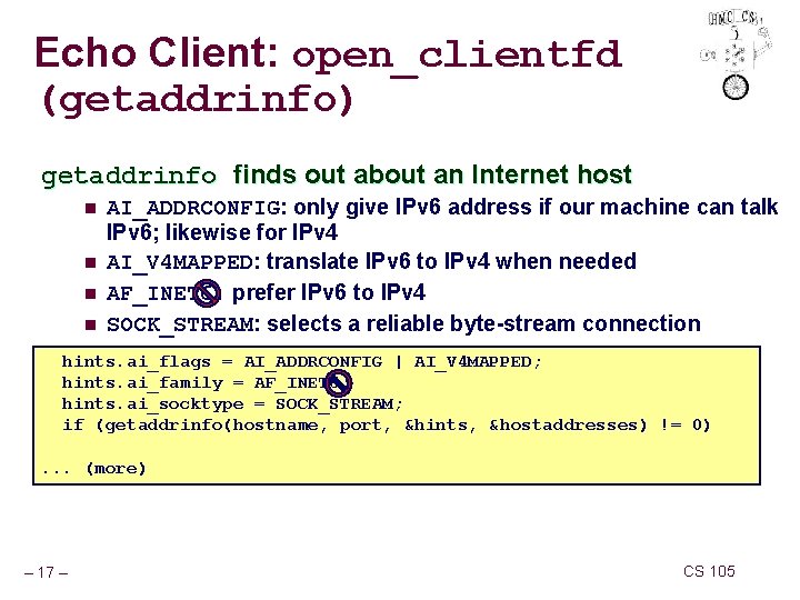 Echo Client: open_clientfd (getaddrinfo) getaddrinfo finds out about an Internet host n n AI_ADDRCONFIG: