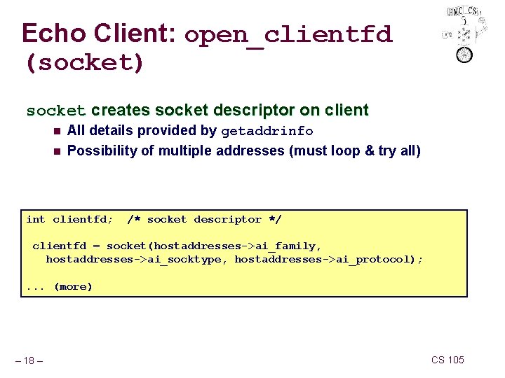 Echo Client: open_clientfd (socket) socket creates socket descriptor on client n n All details