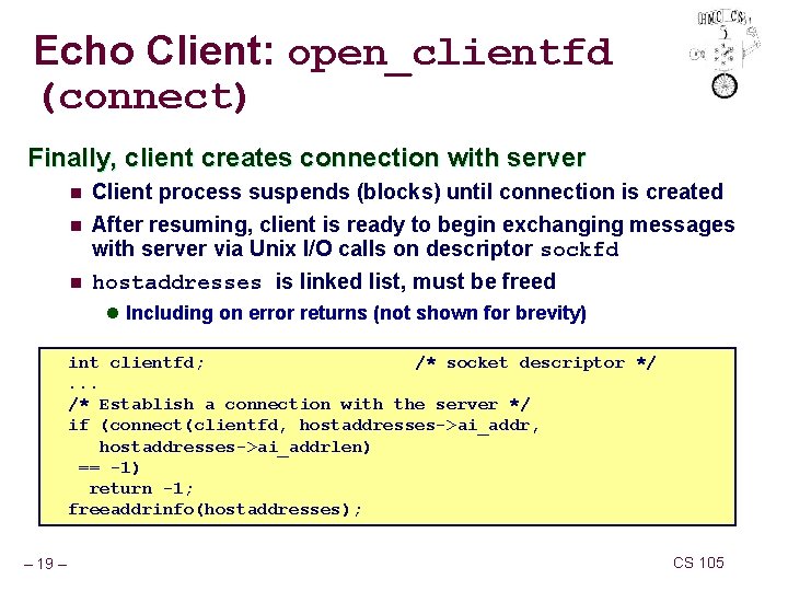 Echo Client: open_clientfd (connect) Finally, client creates connection with server n Client process suspends