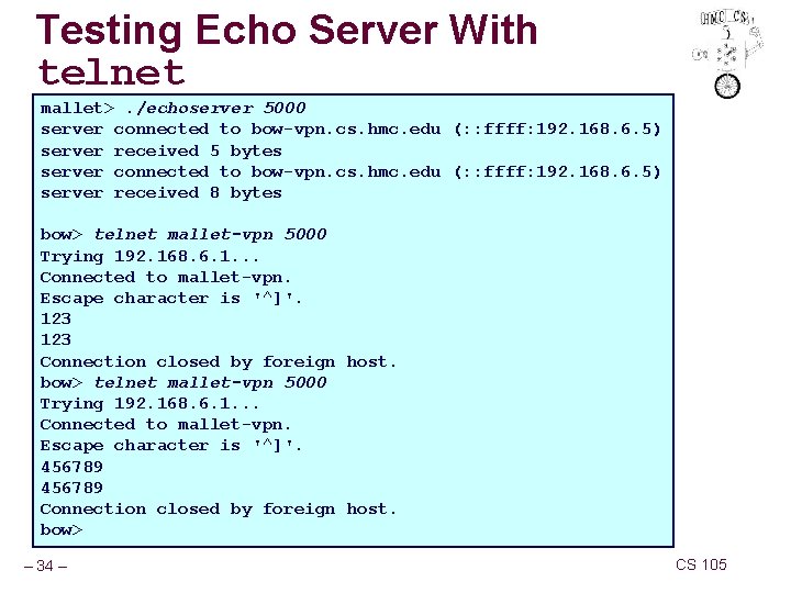 Testing Echo Server With telnet mallet>. /echoserver 5000 server connected to bow-vpn. cs. hmc.