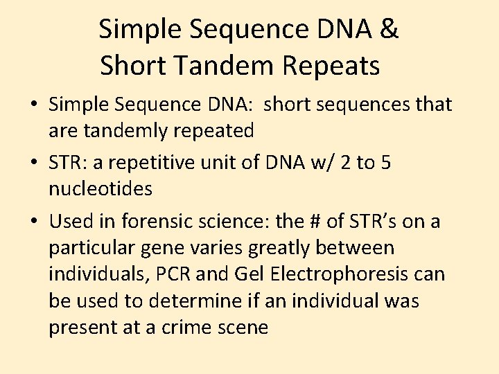 Simple Sequence DNA & Short Tandem Repeats • Simple Sequence DNA: short sequences that