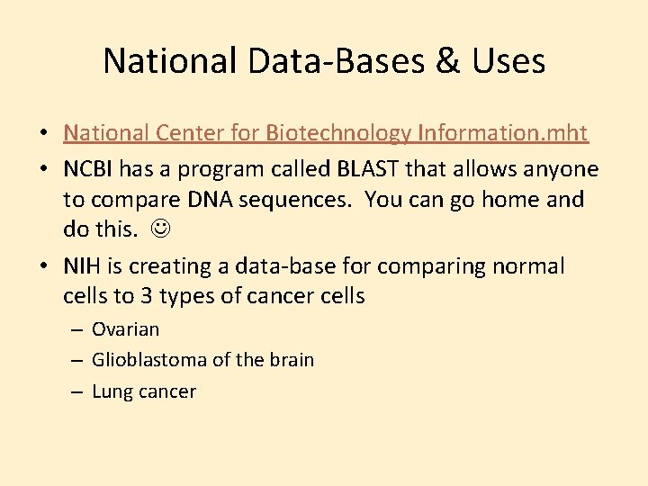 National Data-Bases & Uses • National Center for Biotechnology Information. mht • NCBI has