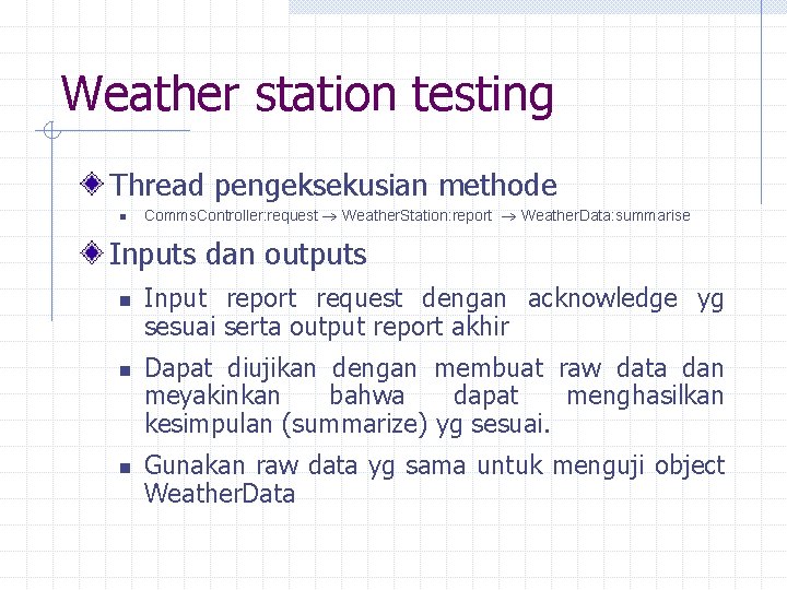 Weather station testing Thread pengeksekusian methode n Comms. Controller: request ® Weather. Station: report