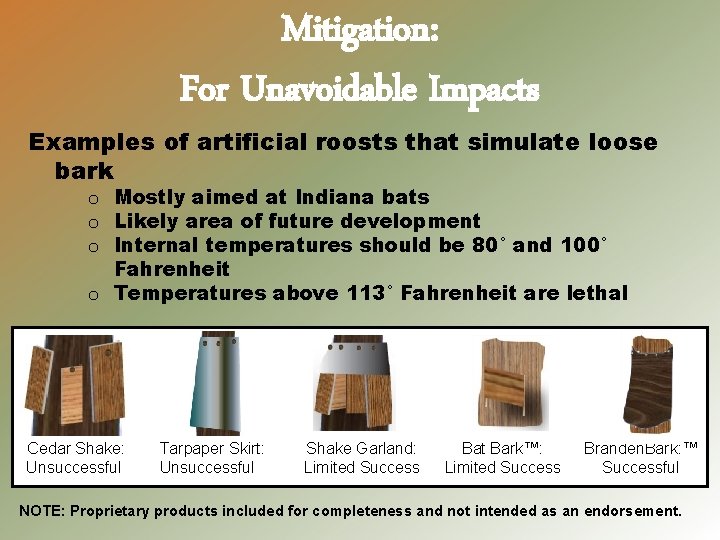 Mitigation: For Unavoidable Impacts Examples of artificial roosts that simulate loose bark o Mostly