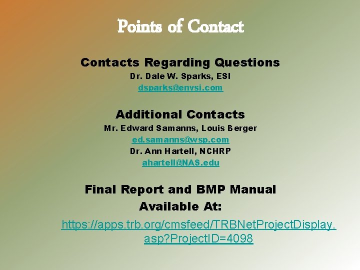 Points of Contacts Regarding Questions Dr. Dale W. Sparks, ESI dsparks@envsi. com Additional Contacts