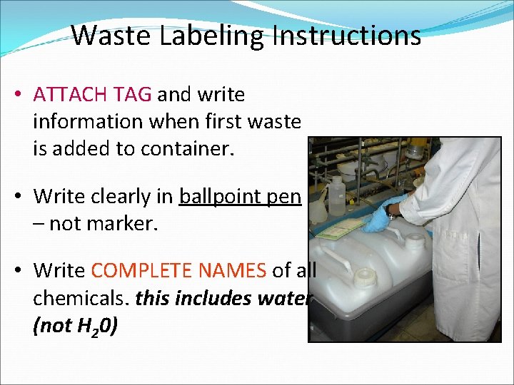 Waste Labeling Instructions • ATTACH TAG and write information when first waste is added
