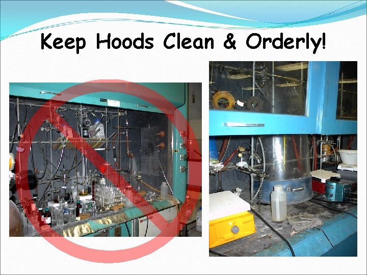 Keep Hoods Clean & Orderly! 