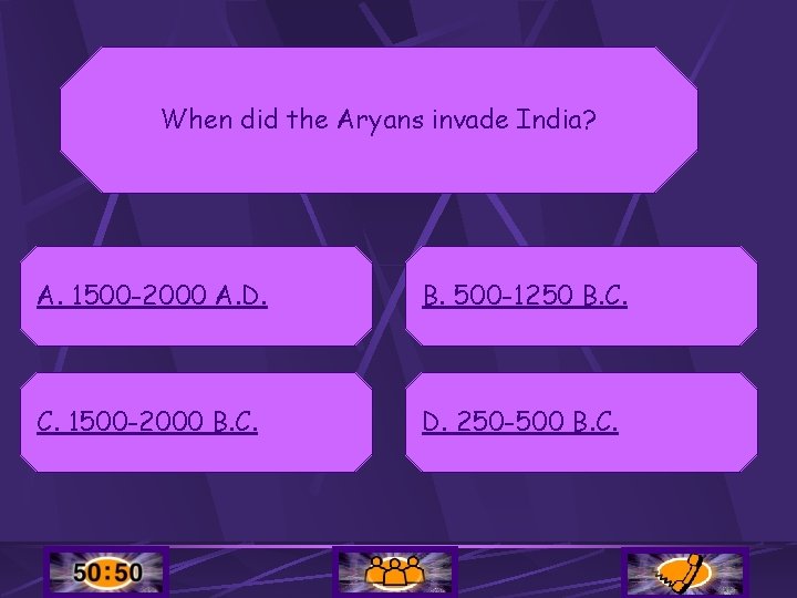 When did the Aryans invade India? A. 1500 -2000 A. D. B. 500 -1250