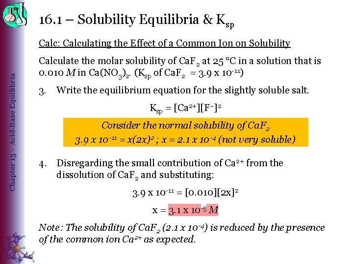 16. 1 – Solubility Equilibria & Ksp Chapter 15 – Acid-Base Equilibria Calc: Calculating