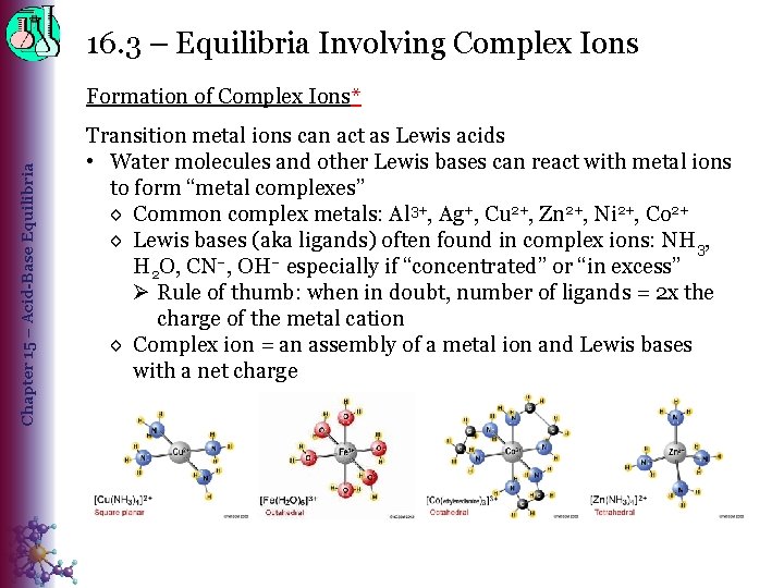 16. 3 – Equilibria Involving Complex Ions Chapter 15 – Acid-Base Equilibria Formation of