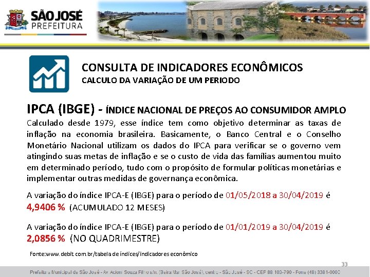 CONSULTA DE INDICADORES ECONÔMICOS CALCULO DA VARIAÇÃO DE UM PERIODO IPCA (IBGE) - ÍNDICE