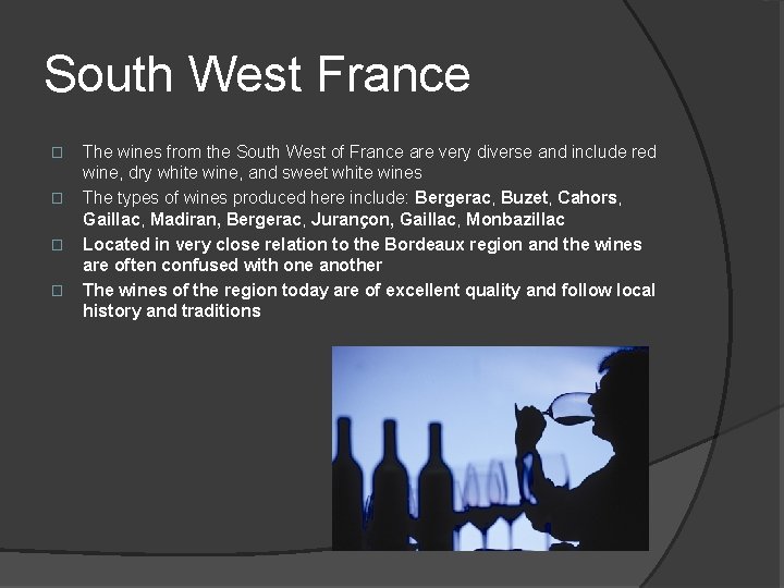 South West France � � The wines from the South West of France are