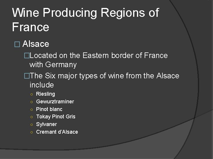 Wine Producing Regions of France � Alsace �Located on the Eastern border of France