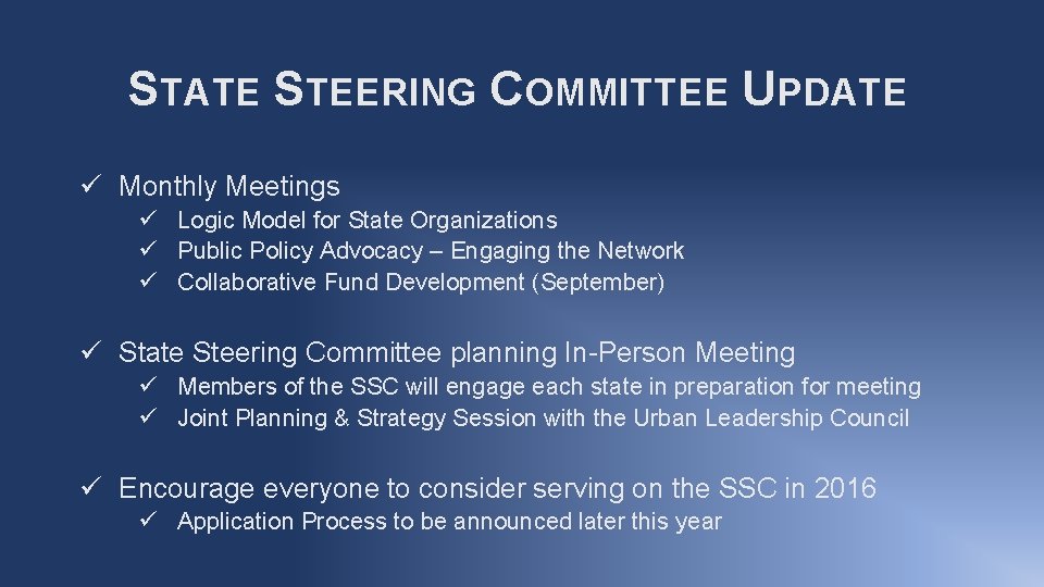 STATE STEERING COMMITTEE UPDATE ü Monthly Meetings ü Logic Model for State Organizations ü