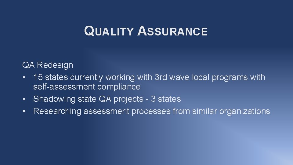 QUALITY ASSURANCE QA Redesign • 15 states currently working with 3 rd wave local