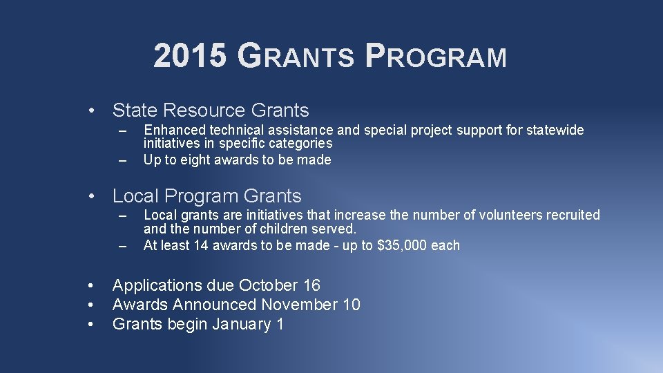 2015 GRANTS PROGRAM • State Resource Grants ‒ ‒ Enhanced technical assistance and special