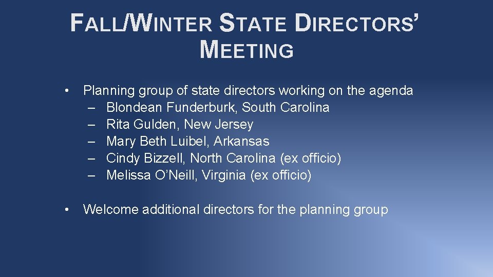 FALL/WINTER STATE DIRECTORS’ MEETING • Planning group of state directors working on the agenda