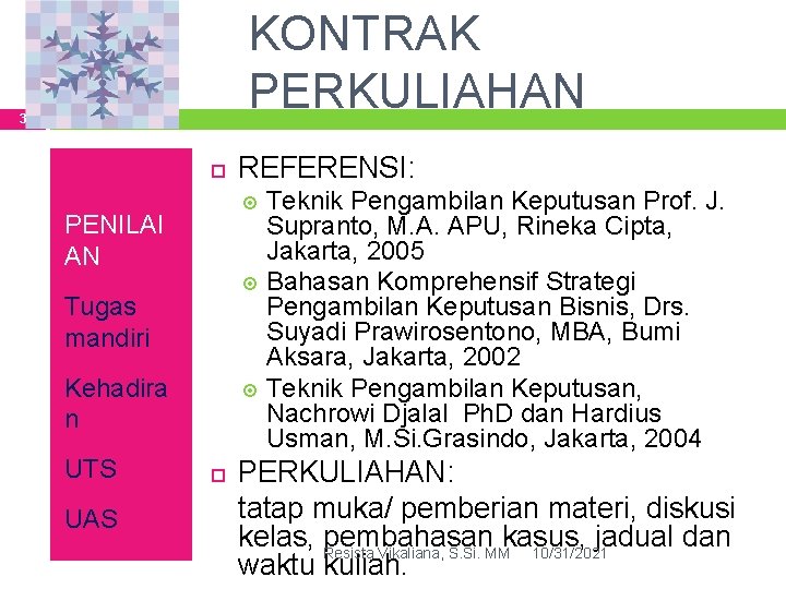 KONTRAK PERKULIAHAN 3 Teknik Pengambilan Keputusan Prof. J. Supranto, M. A. APU, Rineka Cipta,