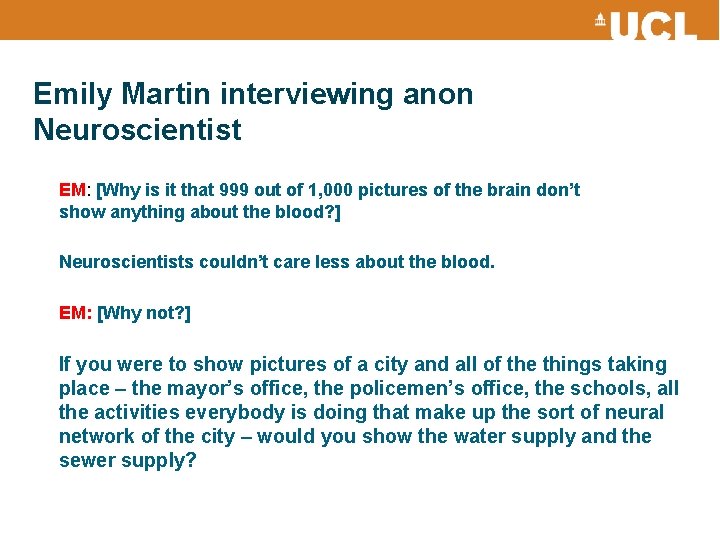 Emily Martin interviewing anon Neuroscientist EM: [Why is it that 999 out of 1,
