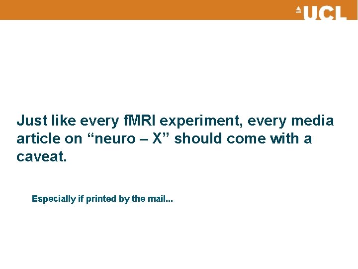 Just like every f. MRI experiment, every media article on “neuro – X” should