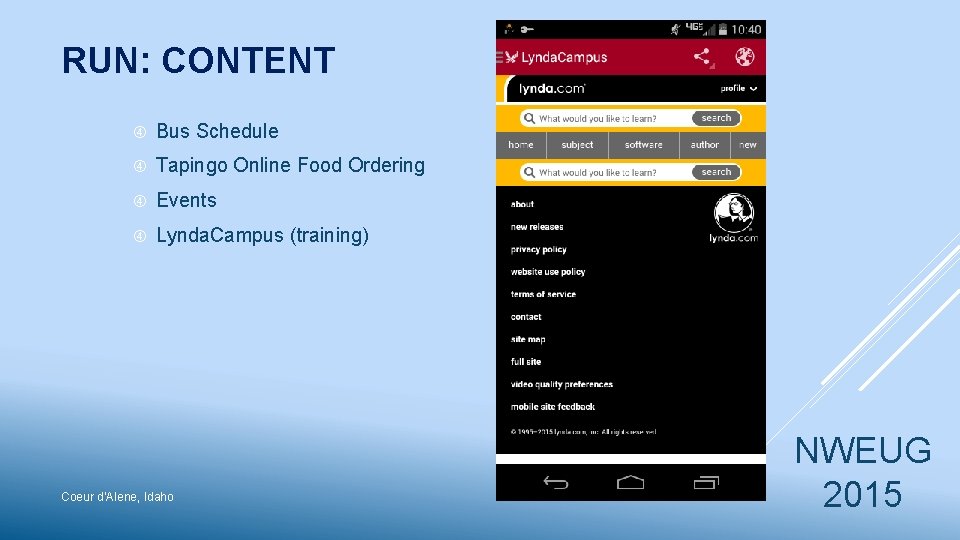 RUN: CONTENT Bus Schedule Tapingo Online Food Ordering Events Lynda. Campus (training) Coeur d’Alene,