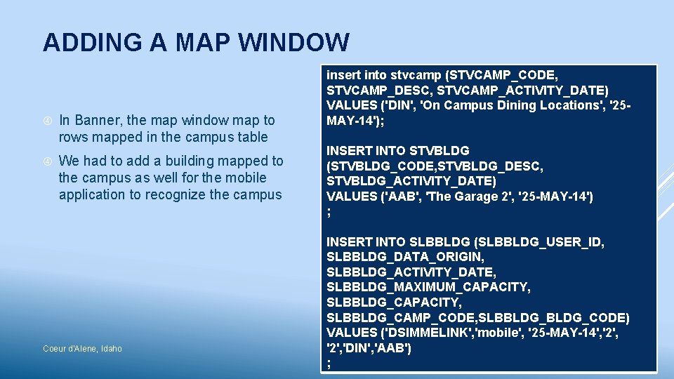 ADDING A MAP WINDOW In Banner, the map window map to rows mapped in