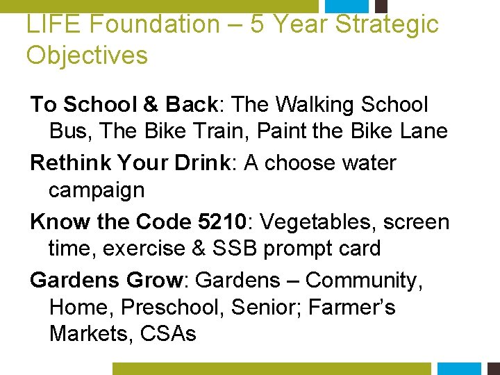 LIFE Foundation – 5 Year Strategic Objectives To School & Back: The Walking School