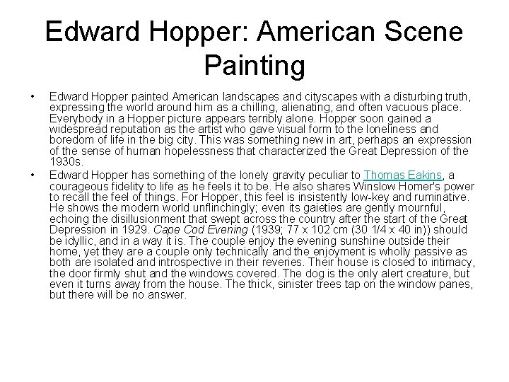 Edward Hopper: American Scene Painting • • Edward Hopper painted American landscapes and cityscapes