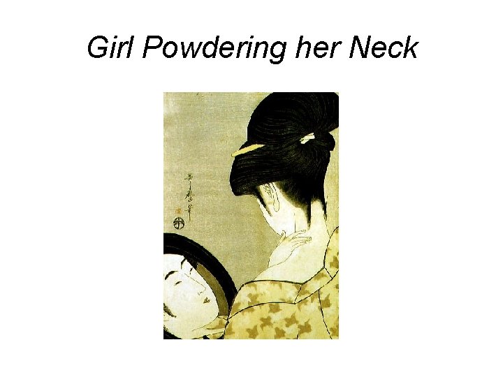 Girl Powdering her Neck 