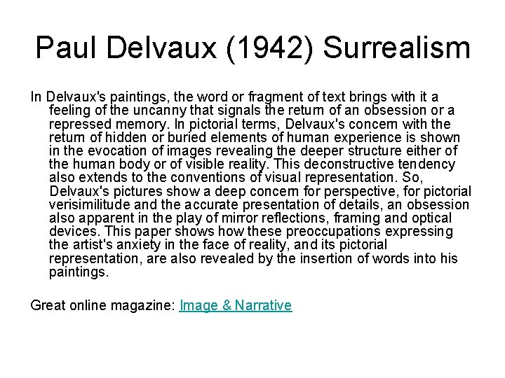 Paul Delvaux (1942) Surrealism In Delvaux's paintings, the word or fragment of text brings