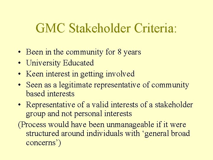 GMC Stakeholder Criteria: • • Been in the community for 8 years University Educated