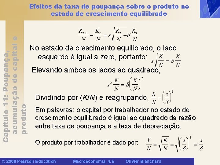 Capítulo 11: Poupança, acumulação de capital e produto Efeitos da taxa de poupança sobre