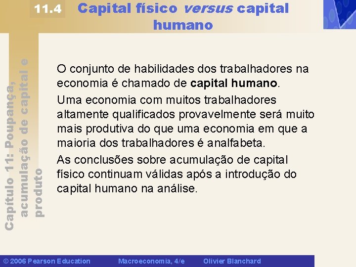 Capítulo 11: Poupança, acumulação de capital e produto 11. 4 Capital físico versus capital