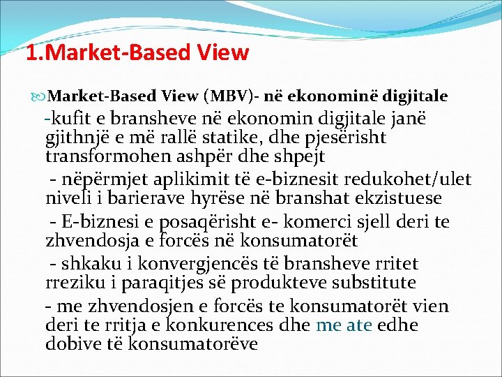 1. Market-Based View (MBV)- në ekonominë digjitale -kufit e bransheve në ekonomin digjitale janë