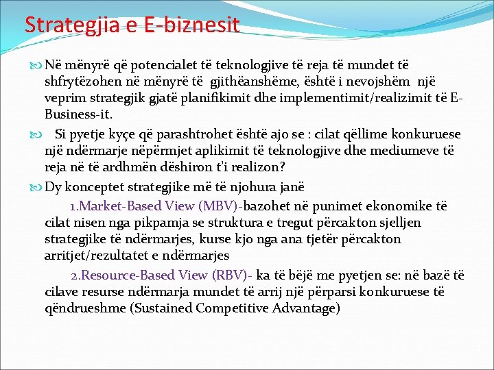 Strategjia e E-biznesit Në mënyrë që potencialet të teknologjive të reja të mundet të