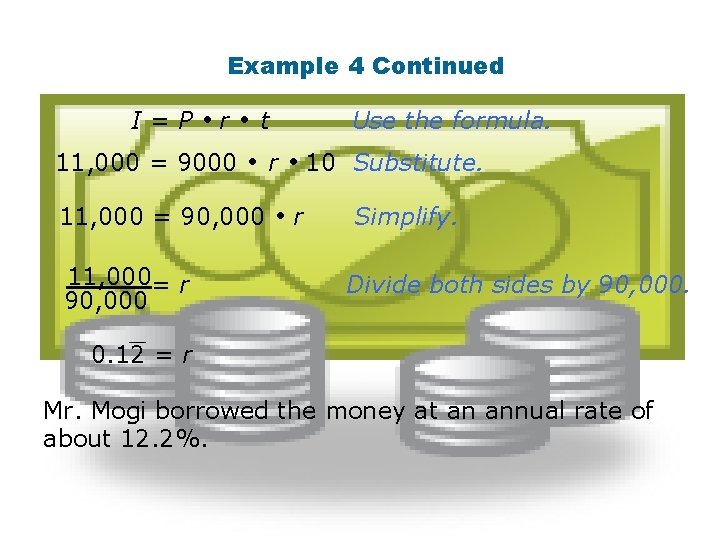 Example 4 Continued I=P r 11, 000 = 9000 t 11, 000 = 90,